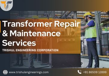Best Transformer Repair Service: Trishul Engineering Co.