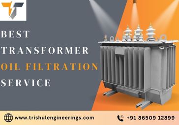 Transformer Oil Filtration Service: Everything You Need To Know